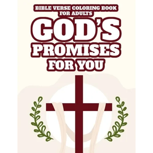 Bible Verse Coloring Book For Adults God's Promises For You: Christian Coloring Pages with Floral Designs and Patterns, Stress Relieving Coloring Shee