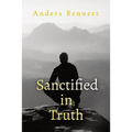 Sanctified in Truth: 90-Day Mens Devotional