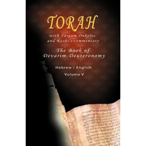 Pentateuch with Targum Onkelos and rashi's commentary: Torah The Book of Devarim, Volume V (Hebrew / English)