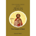 The Good News about Jesus: The Gospel of Mark