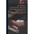 Holy Bible, Containing the Old and New Testaments With the Apocryphal Books; Volume 3