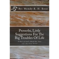 Proverbs, Little Suggestions For The Big Troubles Of Life: A Part of God's Word For Your Life ShortCut Series