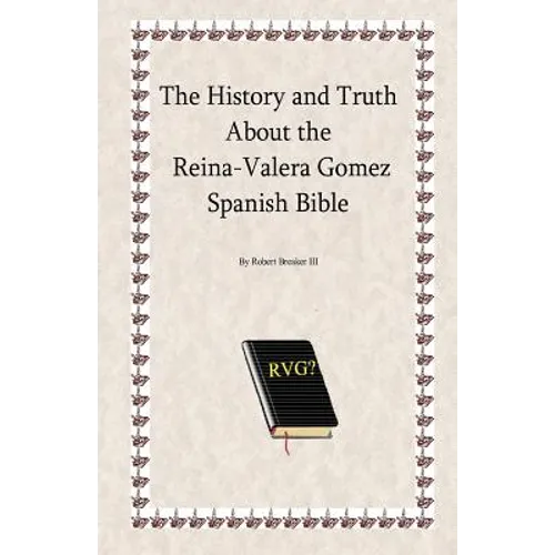 The History and Truth About the Reina-Valera Gomez