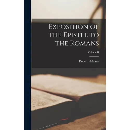 Exposition of the Epistle to the Romans; Volume II