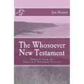 The Whosoever New Testament: Adapted from the American Standard Version