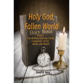 Holy God, Fallen World: Book 2 - Jesus Christ, Conqueror of Sin, Satan, and Death