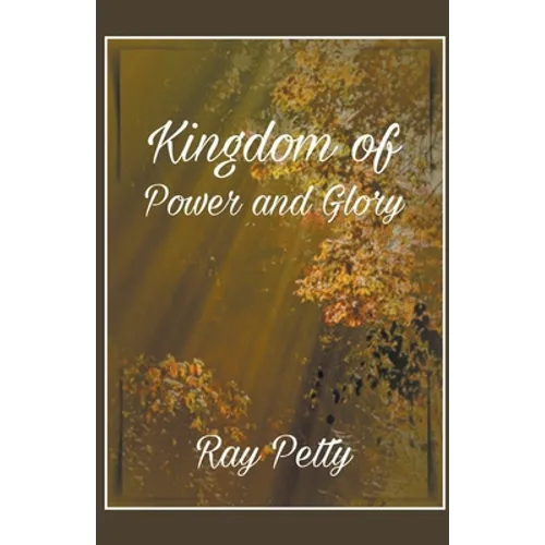 A Kingdom Of Power And Glory