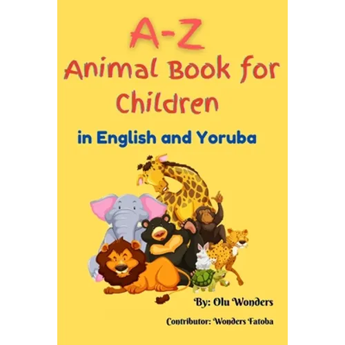 A-Z Animal Book for Children (in English and Yoruba)