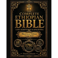 The Complete Ethiopian Bible: Definitive Modern English Edition with Lost Scriptures & Apocrypha-Rediscover Christianity's Pure Roots & Unlock Hidden