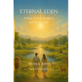 Eternal Eden: What If the World Knew No Sin