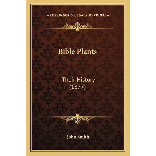 Bible Plants: Their History (1877)