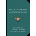 Bible Illustrations: Being A Storehouse Of Similes, Allegories, And Anecdotes (1863)
