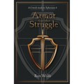 Armor for the Struggle: A 6 Week Study in Ephesians 6