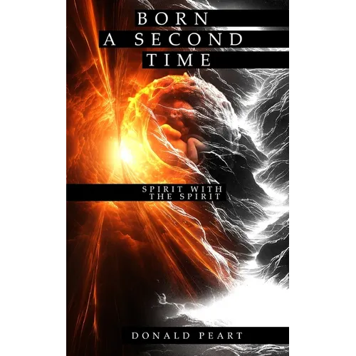 Born a Second Time (Spirit with the Spirit)