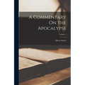 A Commentary On the Apocalypse; Volume 1