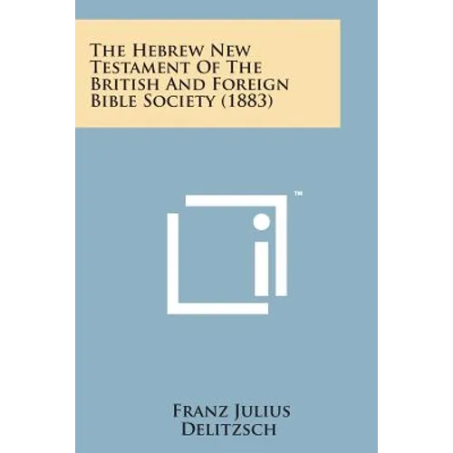 The Hebrew New Testament of the British and Foreign Bible Society (1883)