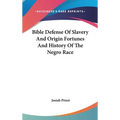 Bible Defense Of Slavery And Origin Fortunes And History Of The Negro Race