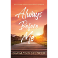 Always Before Me: 90 Story-Devotions for Women