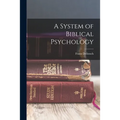 A System of Biblical Psychology