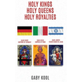 Holy Kings, Holy Queens, Holy Royalties