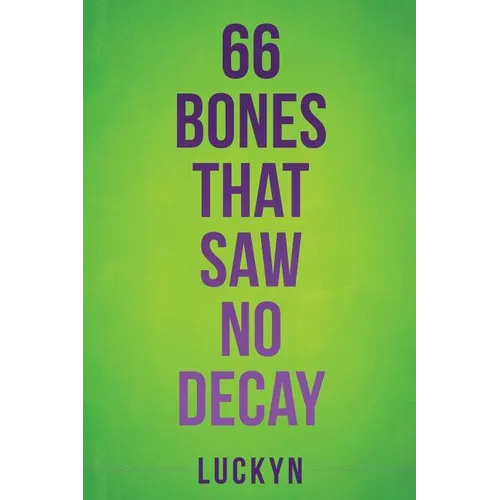 66 Bones That Saw No Decay