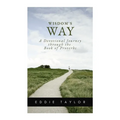 Wisdom's Way: A devotional journey through the book of Proverbs