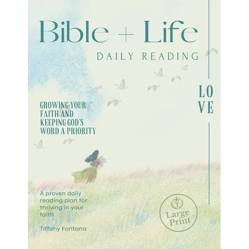Bible + Life: A Bible in a Year Reading Plan for Daily Growth
